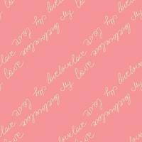Love text Seamless pattern. Text backgrounds applicable in printing, textiles, art objects, clothing, wallpaper vector