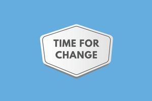 time to change text Button. time to change Sign Icon Label Sticker Web Buttons vector