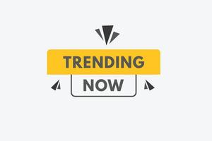 trending now text Button. trending now Sign Icon Label Sticker Web Buttons vector