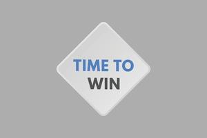 time to win text Button. time to win Sign Icon Label Sticker Web Buttons vector