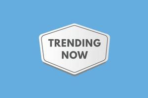 trending now text Button. trending now Sign Icon Label Sticker Web Buttons vector