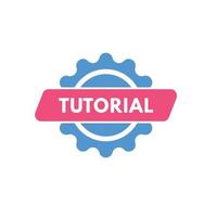 tutorial text Button. tutorial Sign Icon Label Sticker Web Buttons vector