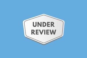 under review text Button. under review Sign Icon Label Sticker Web Buttons vector