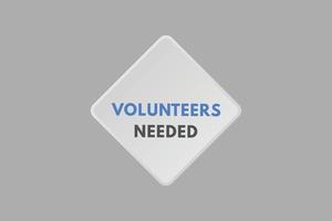 volunteers needed text Button. volunteers needed Sign Icon Label Sticker Web Buttons vector