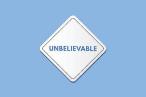 unbelievable text Button. unbelievable Sign Icon Label Sticker Web Buttons vector