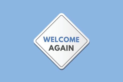 welcome again text Button. welcome again Sign Icon Label Sticker Web Buttons vector