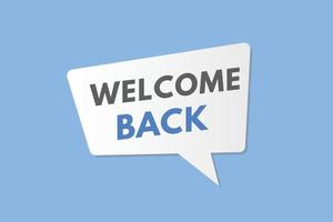 welcome back text Button. welcome back Sign Icon Label Sticker Web Buttons vector