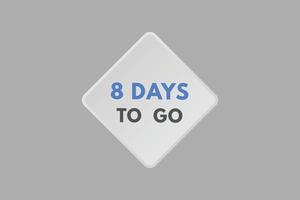 8 days to go countdown template. eight day Countdown left days banner design vector