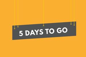 5 days to go countdown template. five day Countdown left days banner design vector