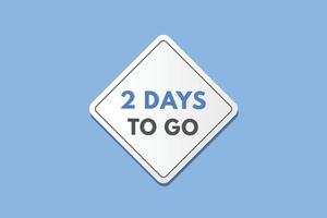 2 days to go countdown template. two day Countdown left days banner design vector