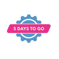 5 days to go countdown template. five day Countdown left days banner design vector