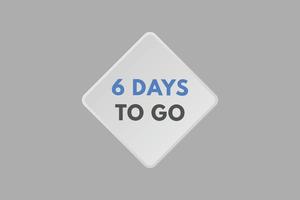 6 days to go countdown template. six day Countdown left days banner design vector
