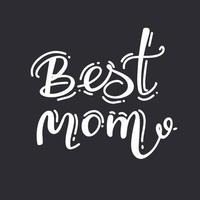 best Mom ever - Happy Mothers Day lettering set. Handmade calligraphy vector illustration. Mother s day card with hashtag. Good for scrap booking, posters, textiles, gifts