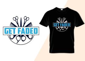 Get faded Typography T shirt design vector