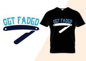 Get faded Typography T shirt design vector