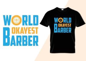 World Okayest Barber T shirt design vector