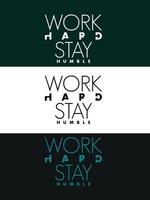Work hard stay humble typography design vector