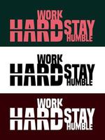 Work hard stay humble typography design vector