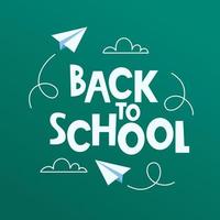 Back to school poster, banner. Lettering Back to school inscription with clouds and paper airplanes flying around, drawn with chalk on a green board. Vector. vector