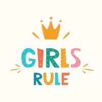 Girls rule, lettering with crown symbol. Logo, icon, label for your design. Woman motivational slogan. Hand drawn vector lettering for bag, sticker, t-shirt, poster, card, banner.