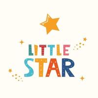 Hand drawn lettering Little Star for print, clothes, greeting card, children's room decor. Kids print. Letting little star and stars in the Scandinavian style. Vector illustration.