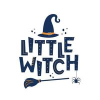 Little Witch. Halloween Quote with witch hat and Broom. Cute Handwritten Lettering Design. Vector Halloween print.