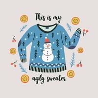 Ugly Sweaters party print with snowman and greeting lettering This is my ugly sweater. Design element for greeting cards, banners, flyers and t shirts. Vector illustration