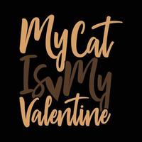 my cat is my valentine tees greetings card vector illustration