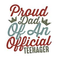 proud dad of an official teenager happiness gifts form dad father design vector