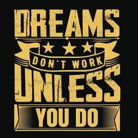 Dreams don't work unless you do quotes vector