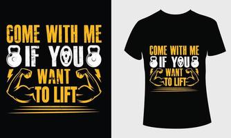 come with me if you want to lift gym t shirt design vector