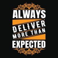 Always deliver more than expected quotes t shirt design vector
