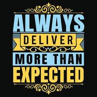 Always deliver more than expected quotes t shirt design vector