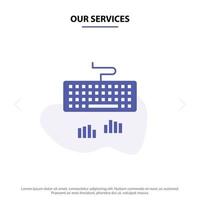 nuestros servicios tipo de interfaz de teclado escribiendo icono de glifo sólido plantilla de tarjeta web vector