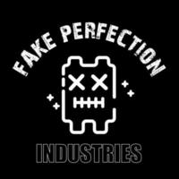 Fake perfection industries Apparel Design for T shirt, hoodie, sweater or anything vector