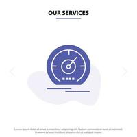 Our Services Gauge Dashboard Meter Speed Speedometer Solid Glyph Icon Web card Template vector