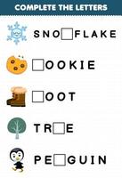 Education game for children complete the letters from cute cartoon snowflake cookie boot tree penguin printable winter worksheet vector