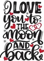 I Love You To The Moon And Back, Valentines Day, Heart, Love, Be Mine, Holiday, Vector Files