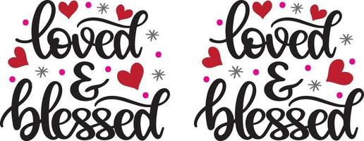 Loved And Blessed, Heart, Valentines Day, Heart, Love, Be Mine, Holiday, Vector Illustration Files