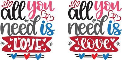 All You Need is Love, Heart, Valentines Day, Love, Be Mine, Holiday, Vector Illustration File