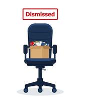 Dismissed. Business chair with box with office things. Unemployment, crisis, job cuts reduction. Loss of vacancy. vector