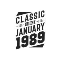 Classic Since January 1989. Born in January 1989 Retro Vintage Birthday vector