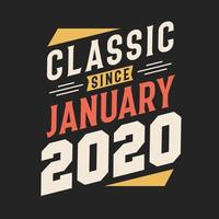 Classic Since January 2020. Born in January 2020 Retro Vintage Birthday vector