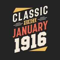 Classic Since January 1916. Born in January 1916 Retro Vintage Birthday vector