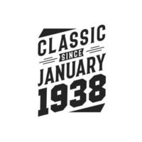 Classic Since January 1938. Born in January 1938 Retro Vintage Birthday vector