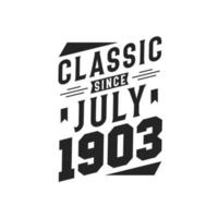 Classic Since July 1903. Born in July 1903 Retro Vintage Birthday vector