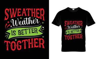 sweather weather is better togther vector