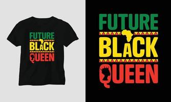 future black queen - Black History T-shirt Design with Fist, Flag, Map, and Patternst, Flag, Map, Pattern vector