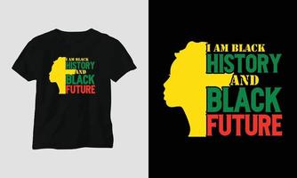 I am a black history and black future - Black History T-shirt Design with Fist, Flag, Map, and Patternst, Flag, Map, Pattern vector