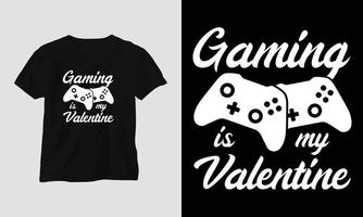 el juego es mi San Valentín: el jugador cita el diseño de camisetas y prendas de vestir. tipografía, póster, emblema, videojuegos, amor, gaming vector